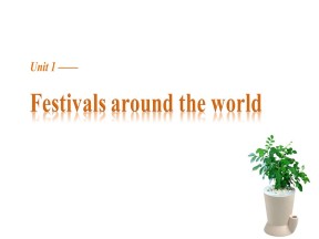 【突破极限】2018-2019学年人教版高中英语必修3教学课件： Unit 1 Festivals around the world Unit 1 Period One