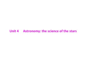 【学道】2018-2019学年人教版高中英语必修3教学课件： Unit 4 Astronomy the science of the stars
