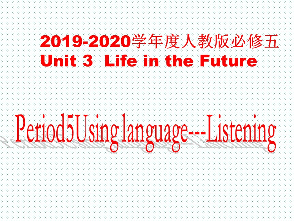 2019-2020学年度人教版必修五Unit3Life in the future Period5Using课件（28张）第1页